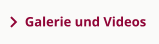 Galerie und Videos